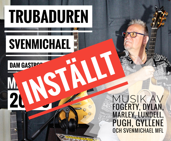 Trubaduren Sven Michael Inställt